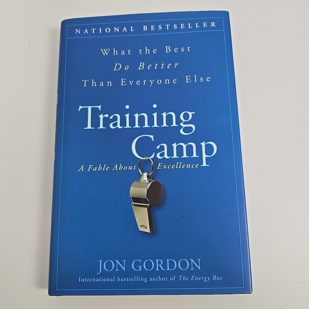 Training Camp: What the Best Do Better Than Everyone Else by Jon Gordon (2009)